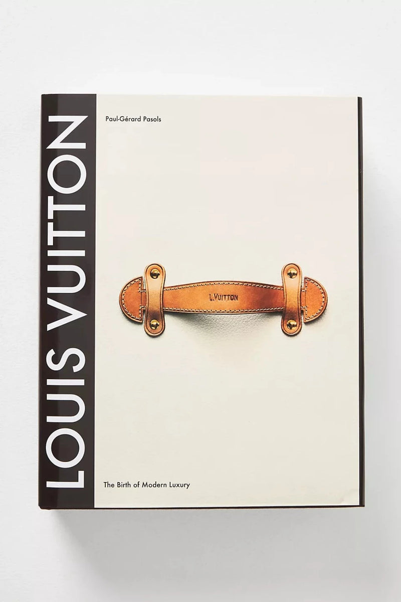 LOUIS VUITTON: BIRTH OF MODERN LUXURY BOOK